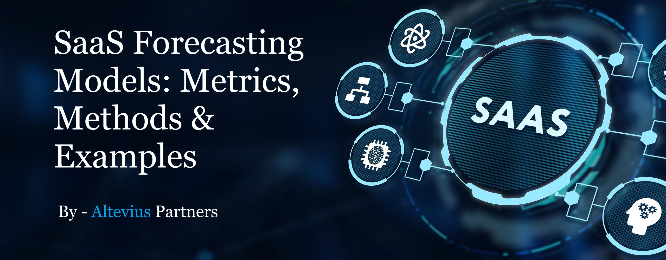 SaaS Forecasting Models Metrics, Methods & Examples