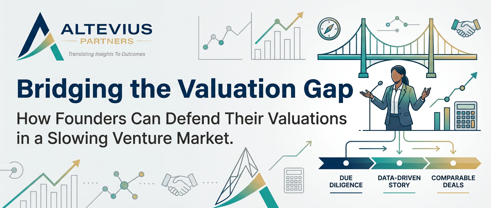 Bridging the Valuation Gap: How Founders Can Defend Their Valuations in a Slowing Venture Market