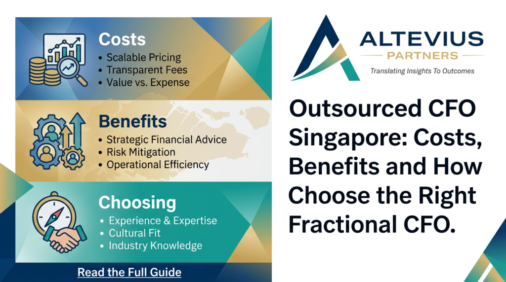 Outsourced CFO Singapore Costs, Benefits and How to Choose the Right Fractional CFO